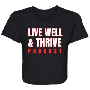 Live Well and Thrive Ladies' Flowy Cropped Tee